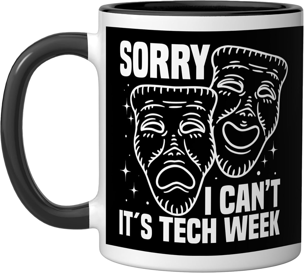 Sorry I Can't It's Tech Week Theatre Tech Crew Art Ceramic Mug