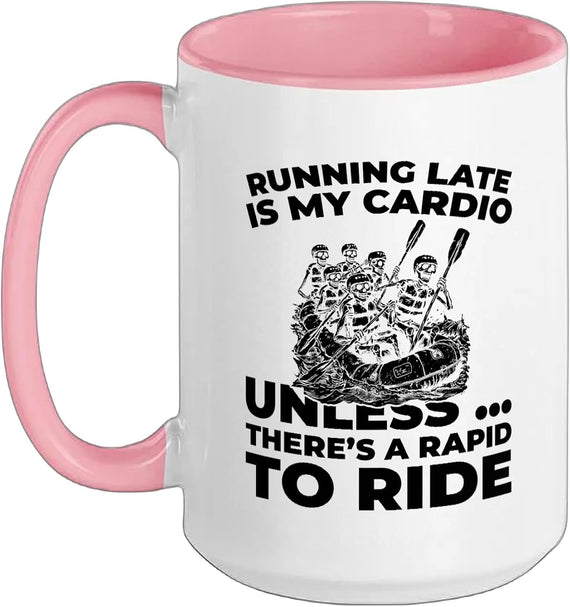 Running Late Is My Cardio Rapid To Ride Ceramic Mug