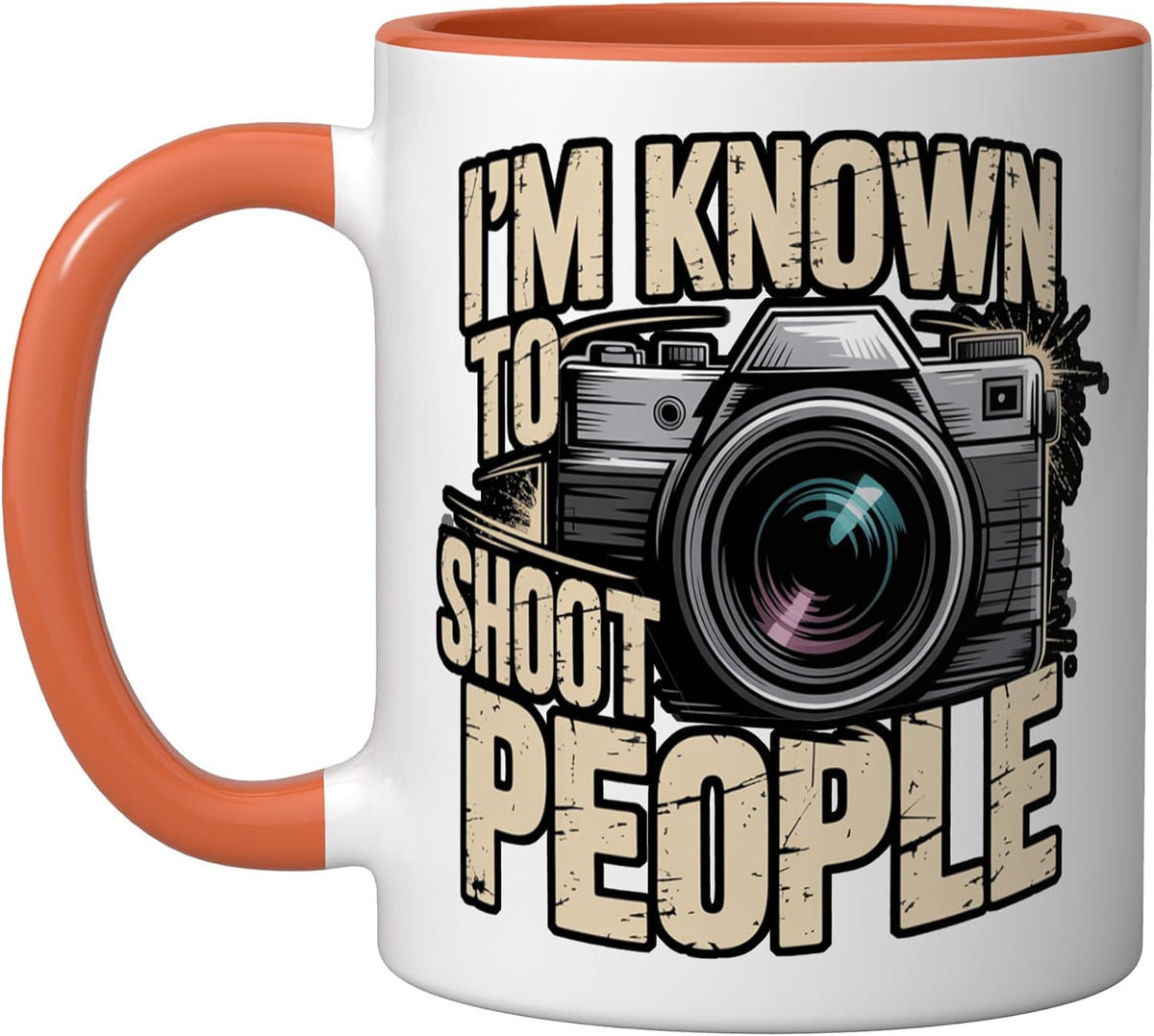 I'm Known To Shoot People Photographer Photography - Ceramic Mug