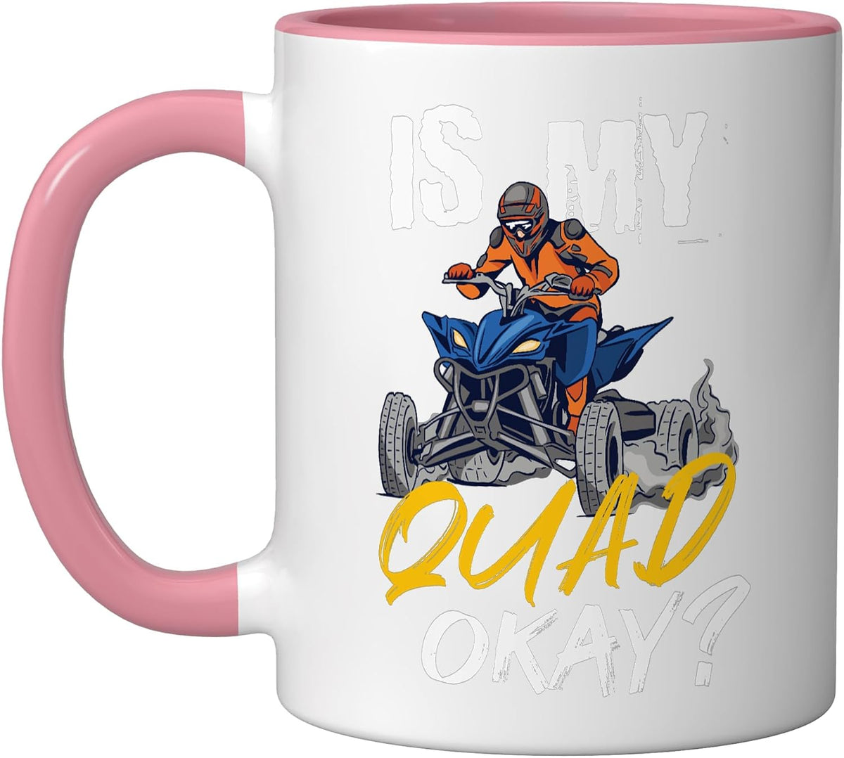 Quad Racing Atv 4-Wheeler - Is My Quad Okay? Ceramic Mug