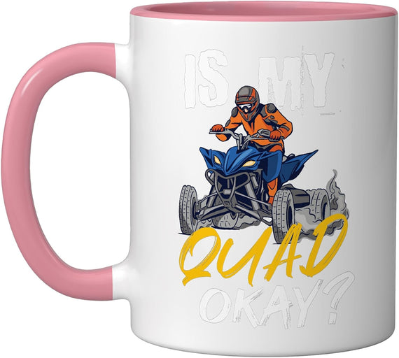Quad Racing Atv 4-Wheeler - Is My Quad Okay? Ceramic Mug