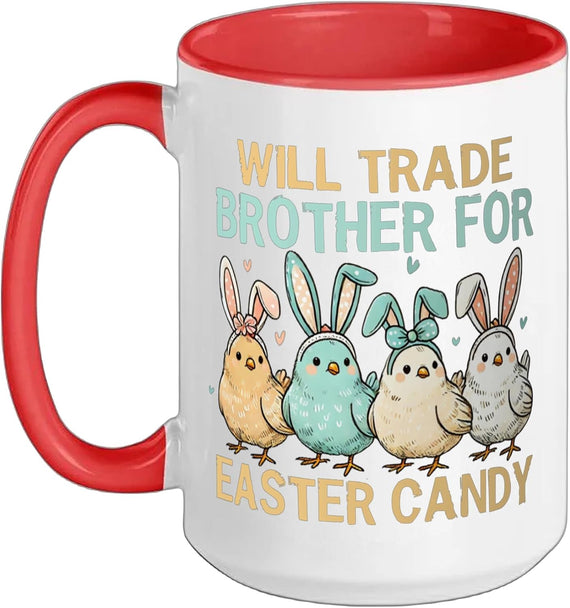 Will Trade Brother For Easter Candy Easter Bunny Girls Ceramic Mug
