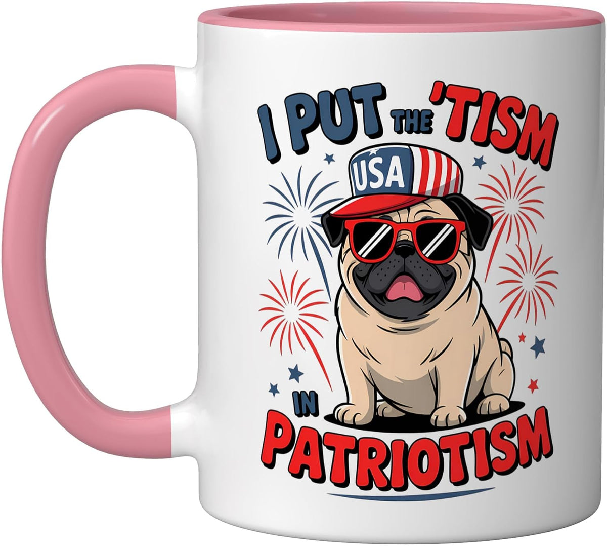 I Put The Tism In Patriotism Pug Ceramic Mug