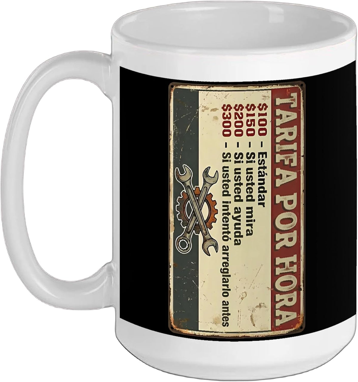 Tarifa Por Hora Mecanico: Funny Mechanic Hourly Rate Ceramic Mug