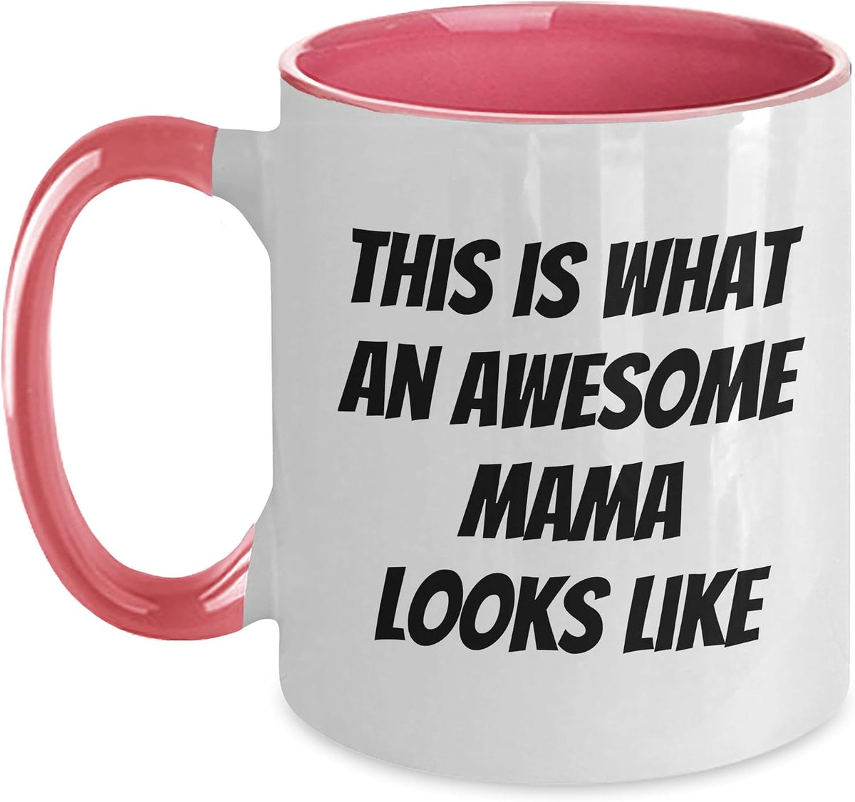 This Is What An Awesome Mama Looks Like Ceramic Mug