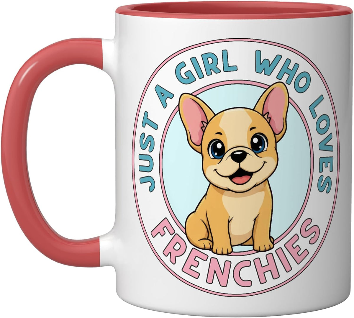 Just A Girl Who Loves Frenchies Funny French Bulldog Ceramic Mug