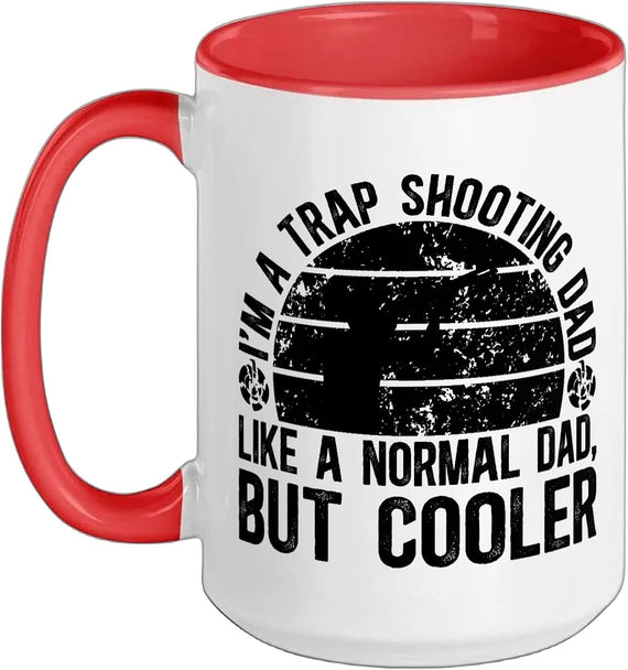 Trap Shooting Dad Like Normal Dad But Cooler Ceramic Mug