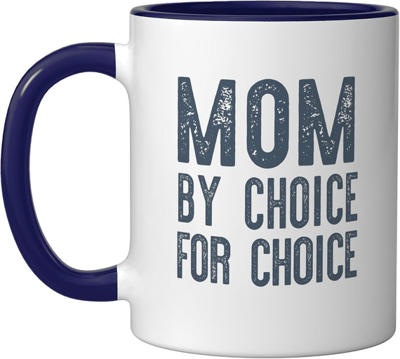 Mom By Choice For Choice Scotus Feminist Equal Rights Meme Ceramic Mug
