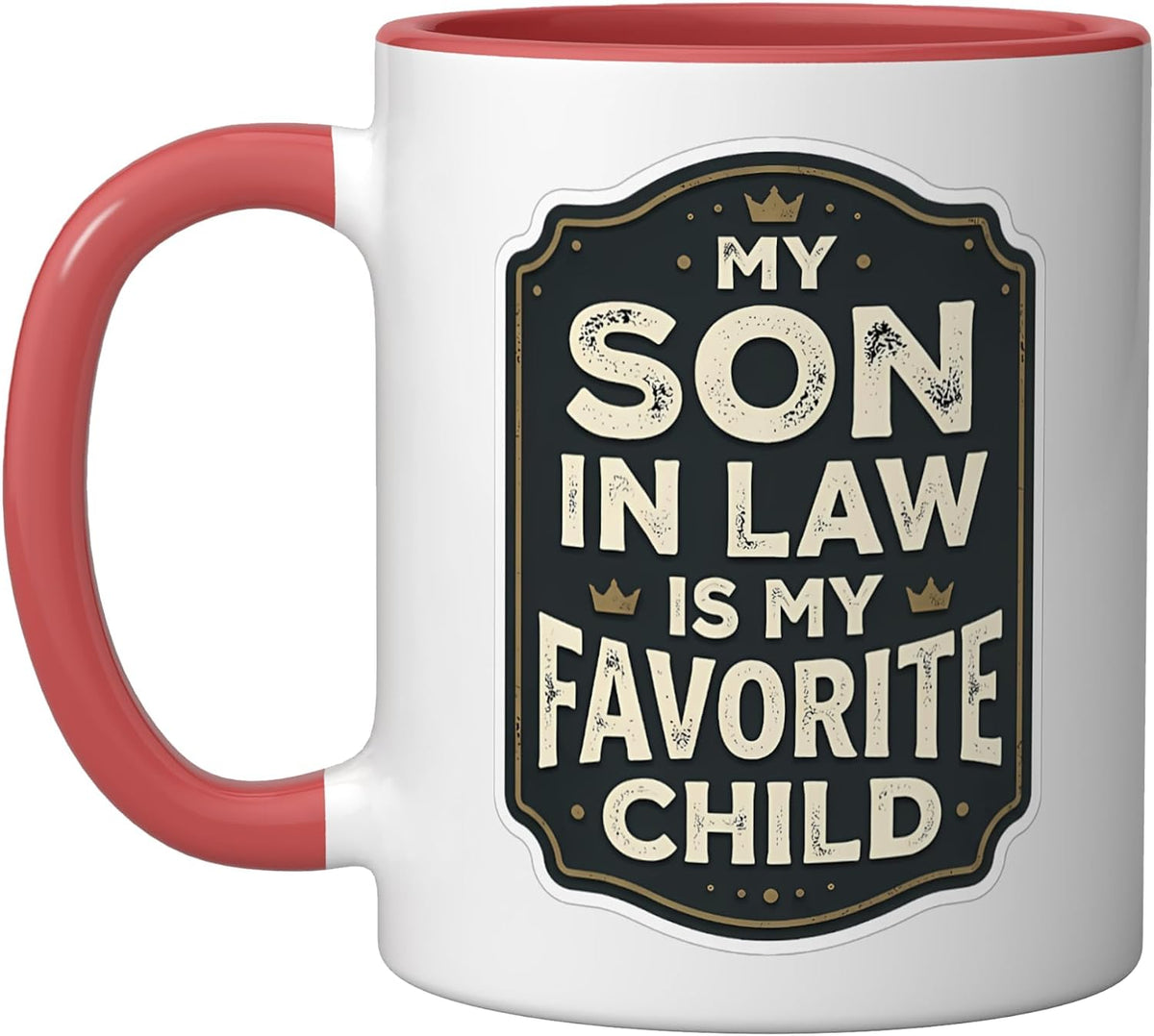 My Son In Law Is My Favorite Child Father Day Funny Dad Ceramic Mug