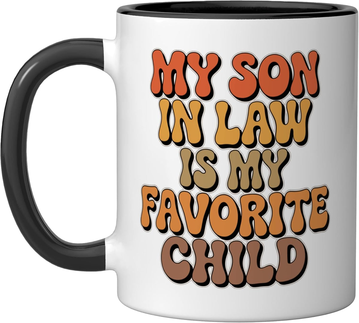 My Son In Law Is My Favorite Child Ceramic Mug
