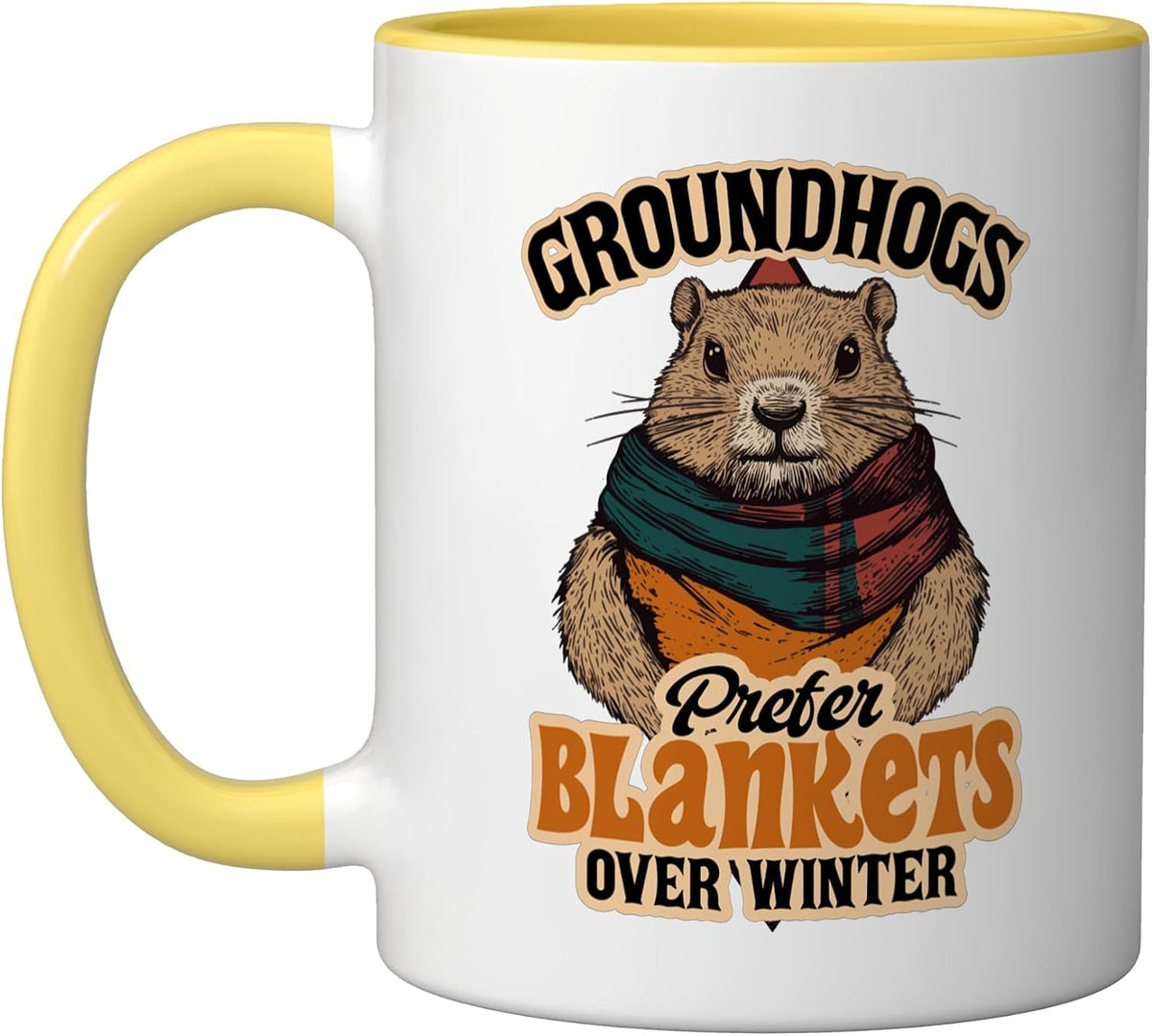 Groundhogs Prefer Blankets Over Winter February Ceramic Mug