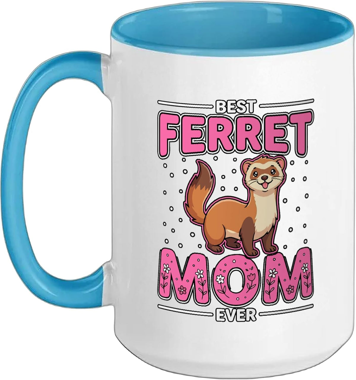 Best Ferret Mom Ever Cute Pink Design Ceramic Mug