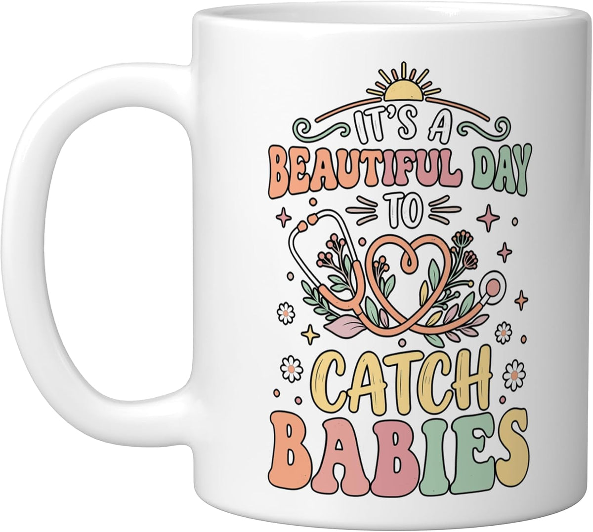 It's A Beautiful Day To Catch Babies Ceramic Mug