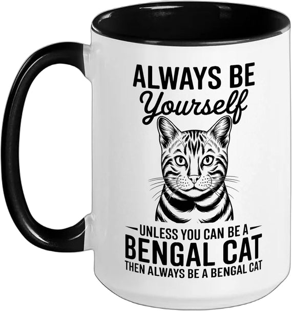 Be A Bengal Cat Funny Bengal Cat Ceramic Mug