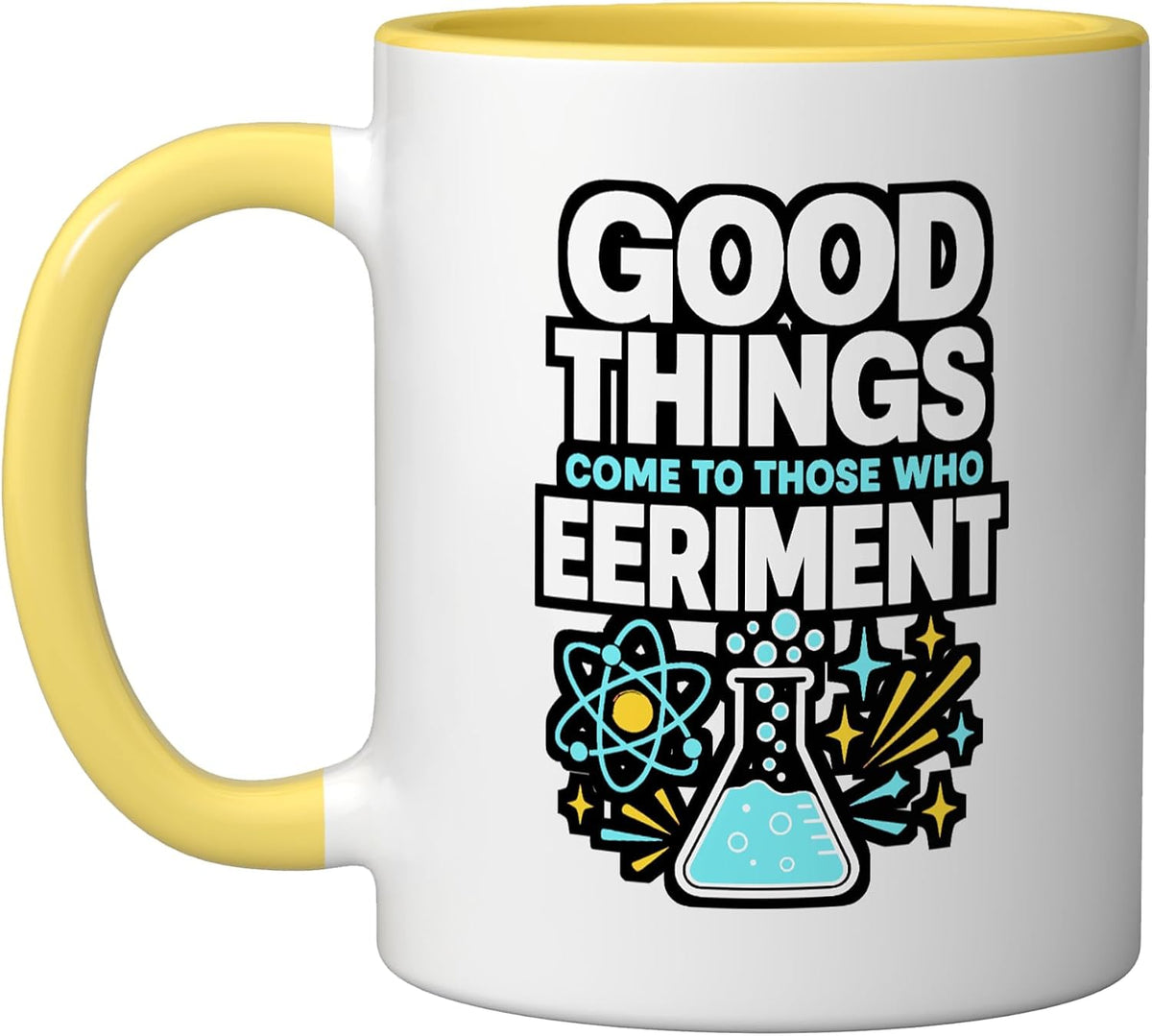 Good Things Come To Those Who Experiment Science Chemistry Ceramic Mug