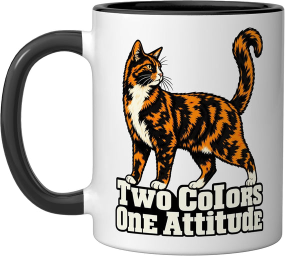 Tortoiseshell Cat Two Colors One Attitude Kitten Owner Ceramic Mug