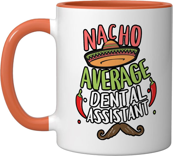 Nacho Average Dental Assistant Sombrero Beard Cinco De Ceramic Mug