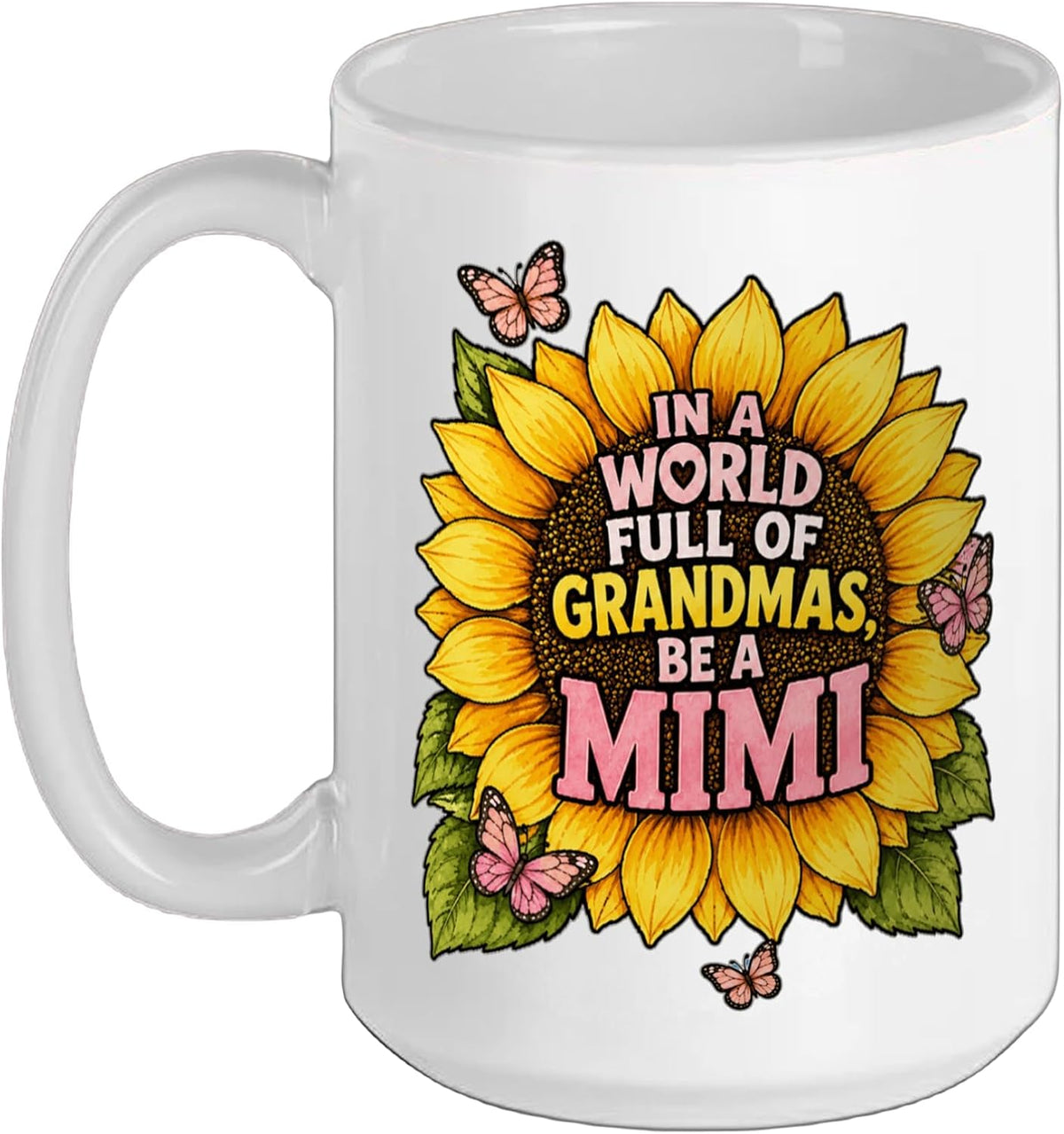 In A World Full Of Grandmas Be A Mimi Ceramic Mug