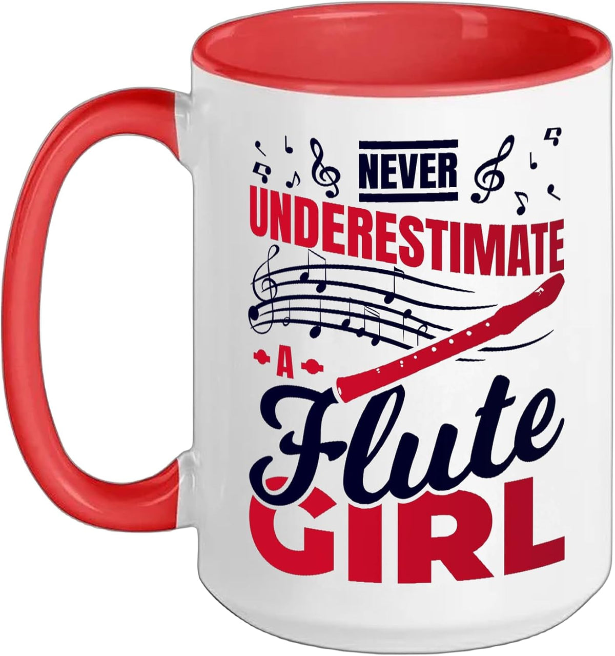 Never Underestimate A Flute Girl Ceramic Mug