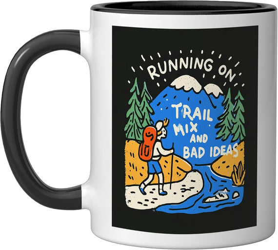 Running On Trail Mix And Bad Ideas Funny Hiker Mountain Ceramic Mug