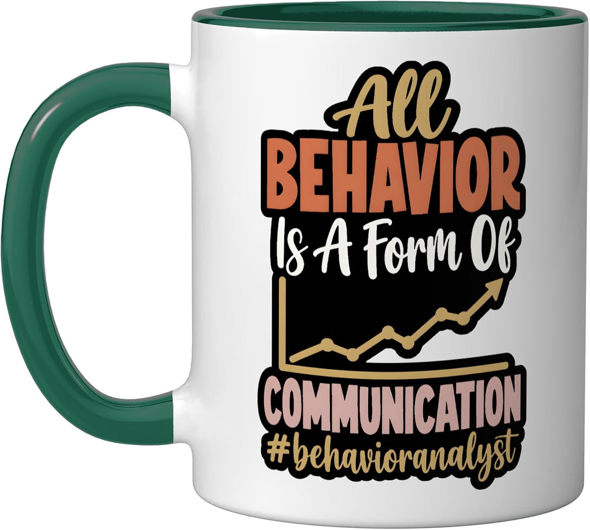 Behavior Analyst All Behavior Is A Form Of Communication Ceramic Mug