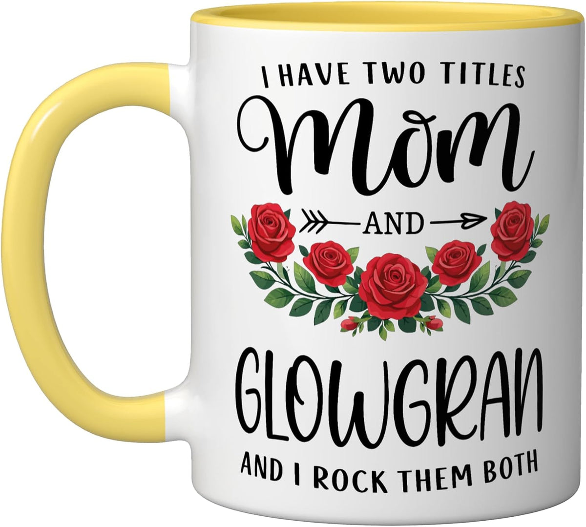 I Have Two Titles Mom And Glowgran Mothers Day Floral Ceramic Mug