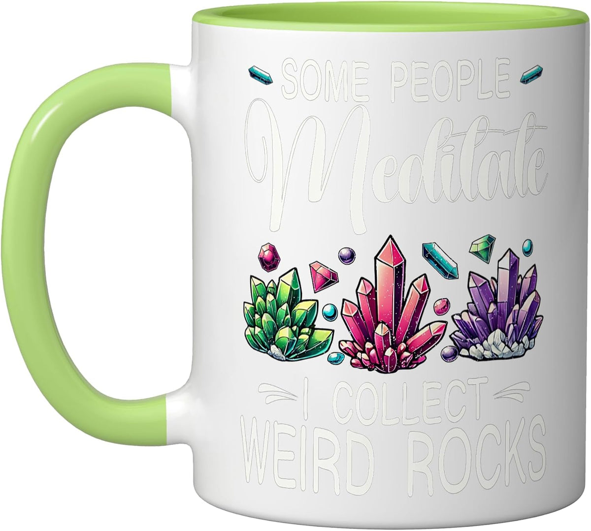 Some People Meditate I Collect Weird Rocks Rock Collector Ceramic Mug
