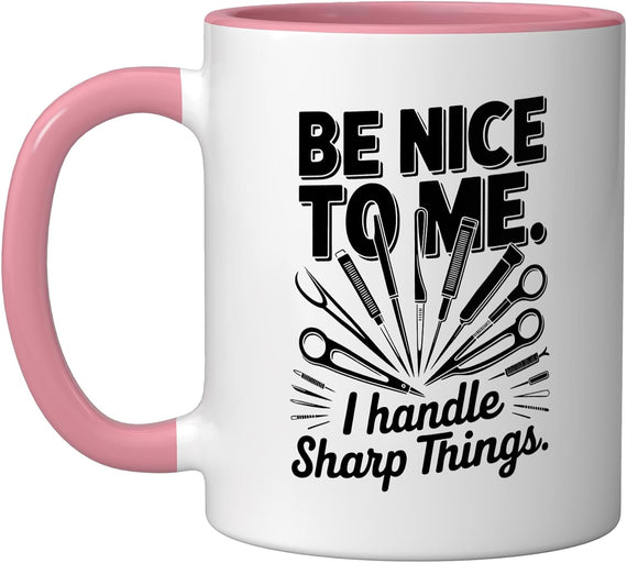 Nice Surgical Tech Handles Sharp Instruments Humor Handle Ceramic Mug
