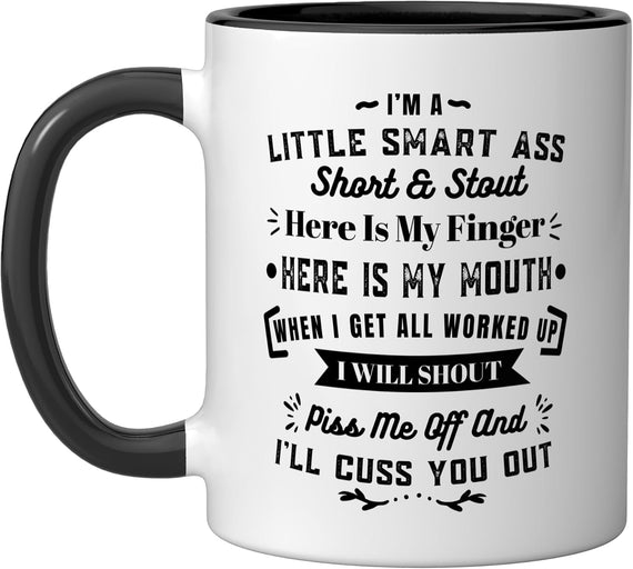 I’M A Little Smart Ass Short And Stout Ceramic Mug