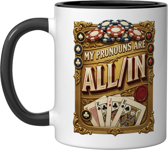 My Pronouns Are All In Funny Poker Casino Ceramic Mug