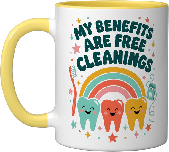 My Benefits Are Free Cleanings Dental Ceramic Mug