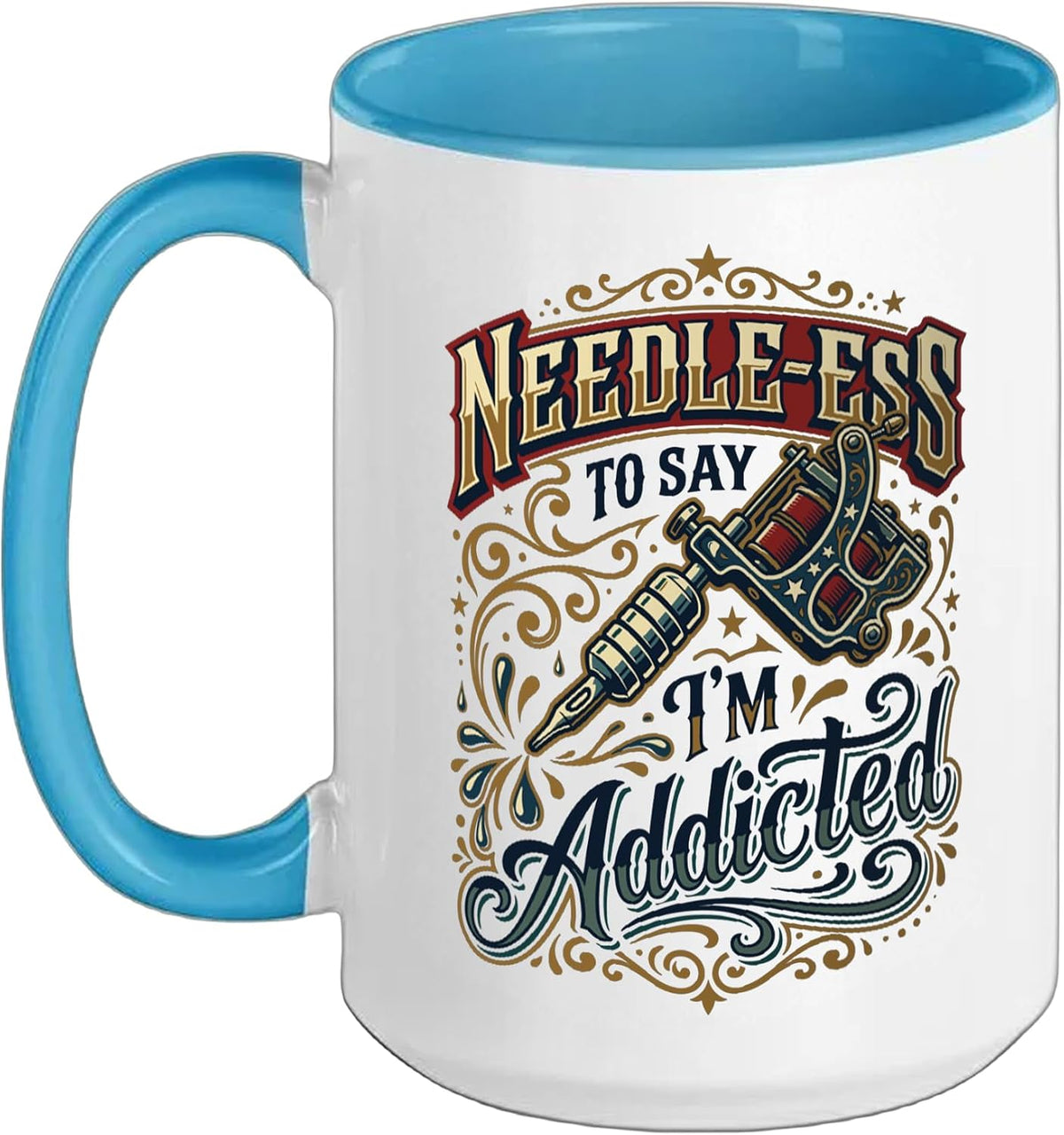 Tattooed Ink Addicted Tattoo Lover Ceramic Mug