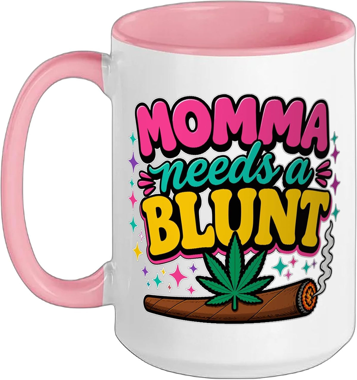 Momma Needs A Blunt Stoner Mom Cannabis Weed Smoker Ceramic Mug