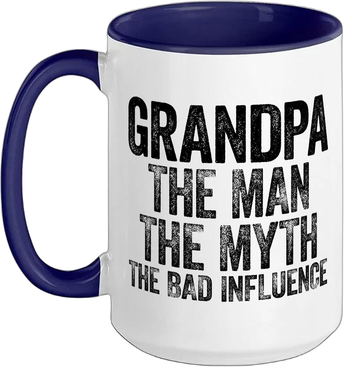 Grandpa The Man The Myth The Bad Influence Ceramic Mug
