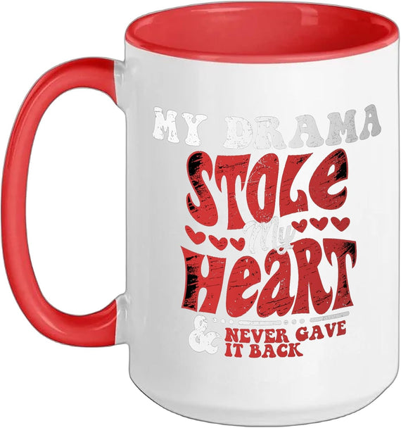 My Drama Stole My Heart Never Gave Back Ceramic Mug