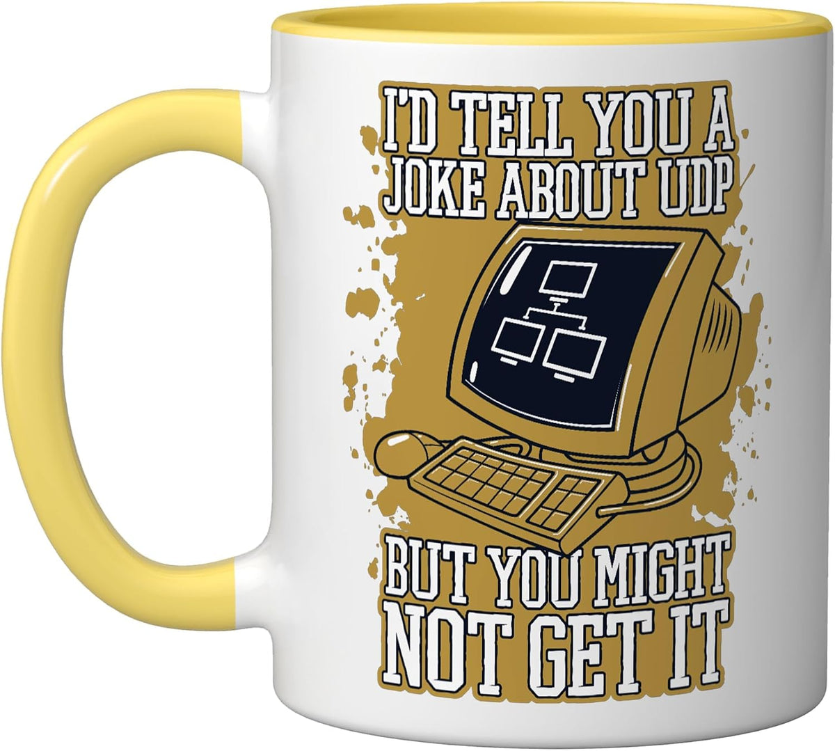 I'd Tell You A Joke About Udp Engineer Software Developer Ceramic Mug