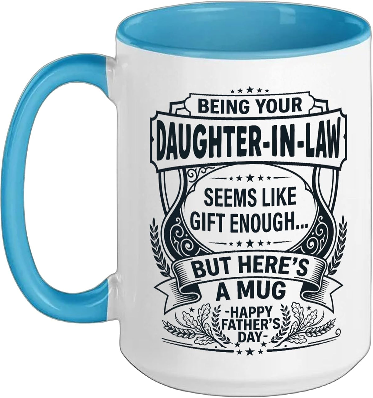Being Your Daughter In Law Seems Like Gift Enough Ceramic Mug
