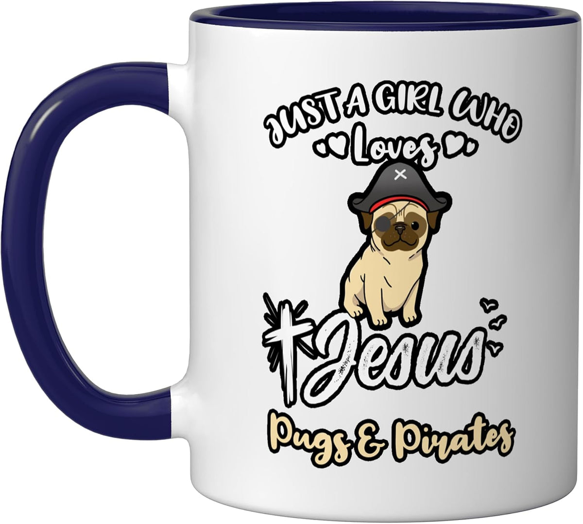Just A Girl Who Loves Jesus And Pugs And Pirates Ceramic Mug