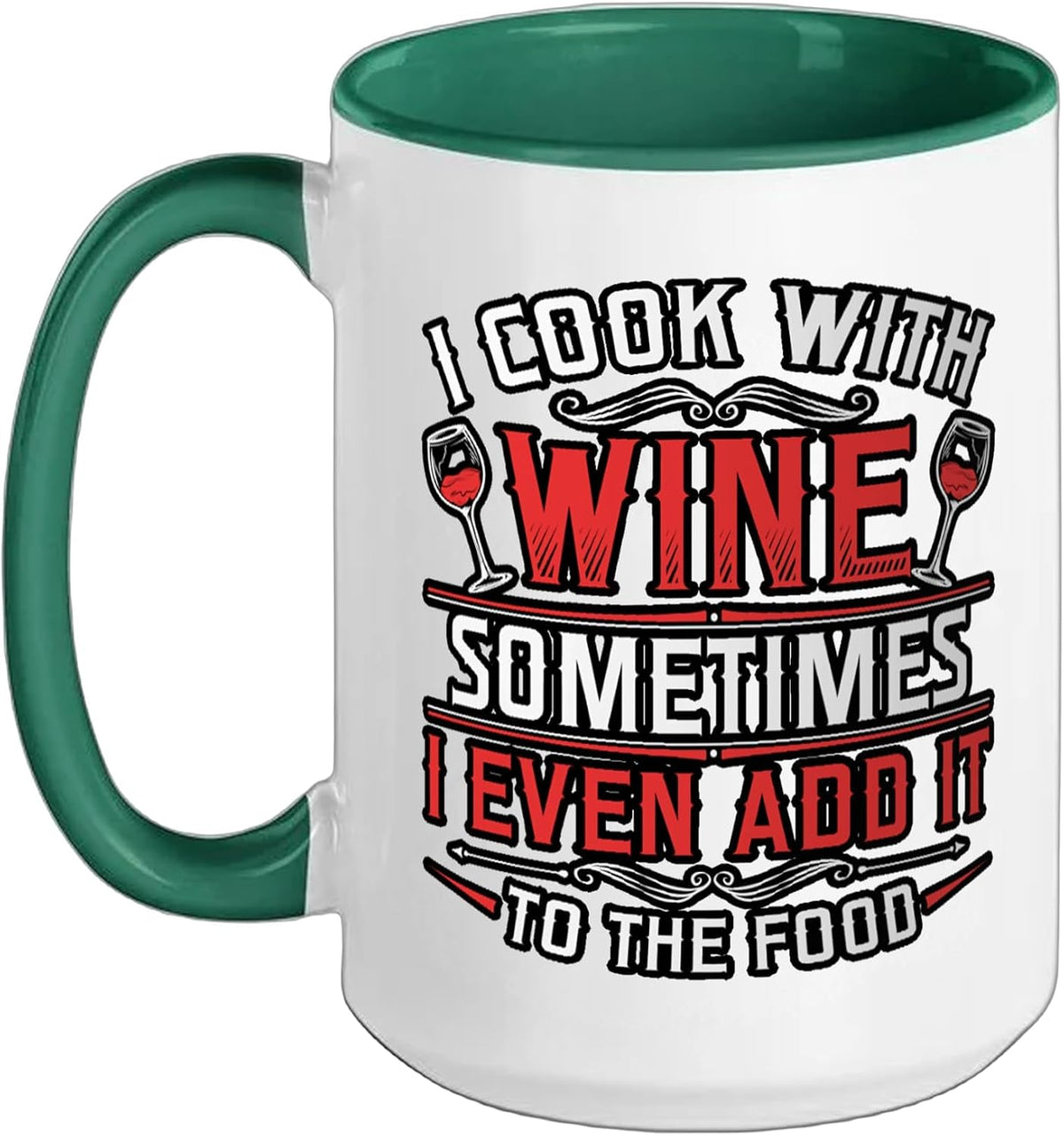 I Cook With Wine Sometime I Even Add It To The Food Chef Ceramic Mug