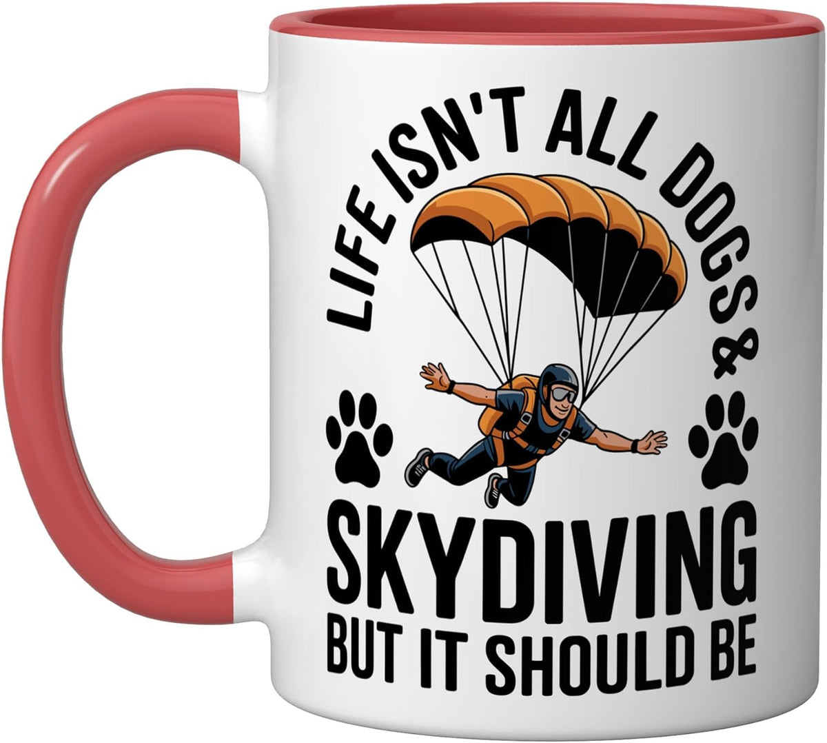 Dogs And Skydiving Funny Skydiver Ceramic Mug