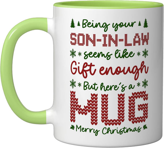 Being Your Son-In-Law Seems Like Enough Funny Xmas Humor Christmas Mug