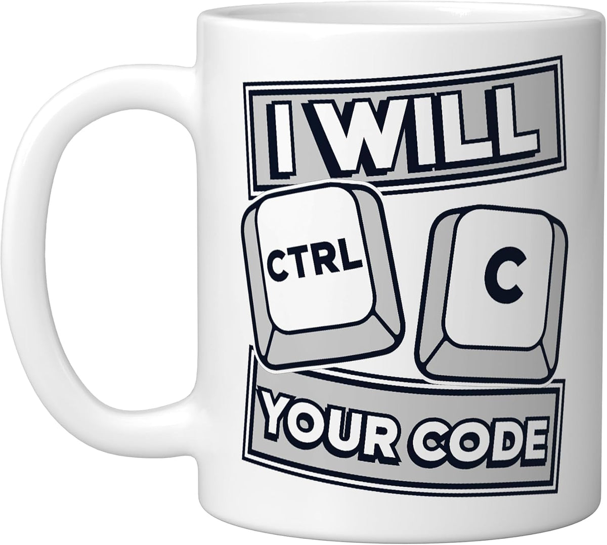 I Will Ctrl C Your Code Engineer Coder Software Developer Ceramic Mug