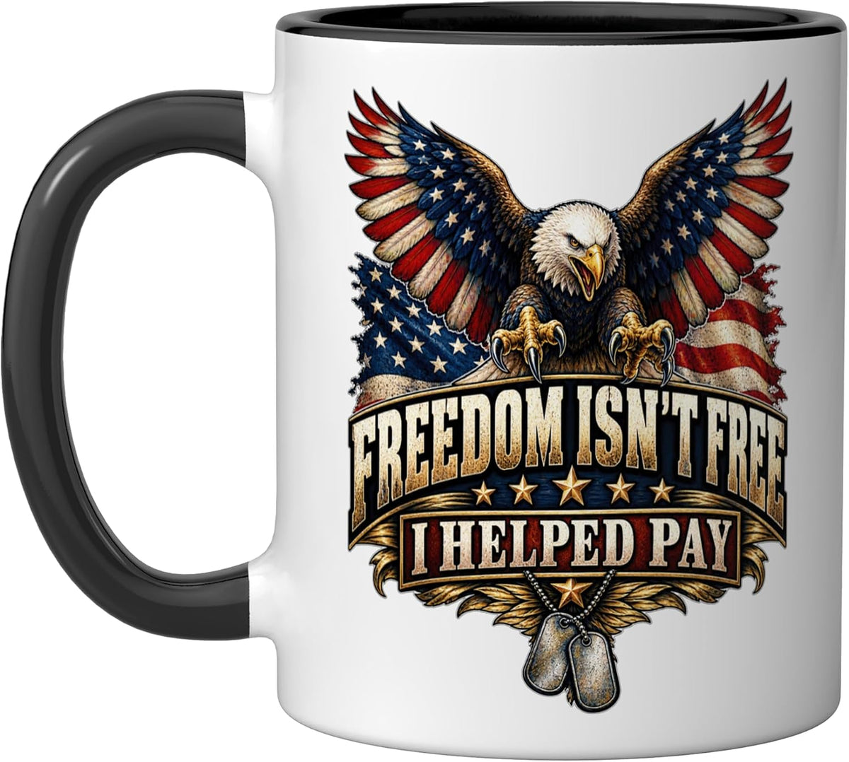 Freedom Isn't Free I Helped Pay Bald Eagle Flag Veterans Ceramic Mug