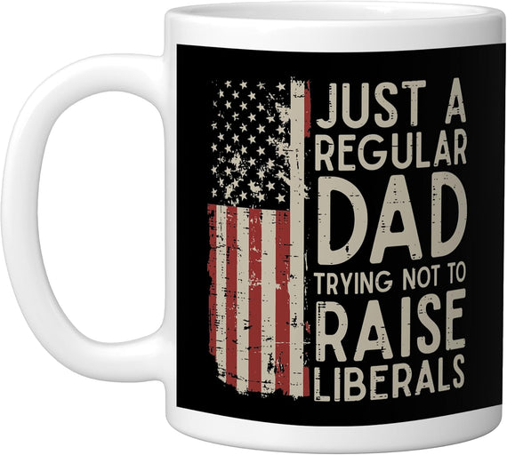 Regular Dad Trying Not To Raise Liberals Funny Fathers Day Ceramic Mug