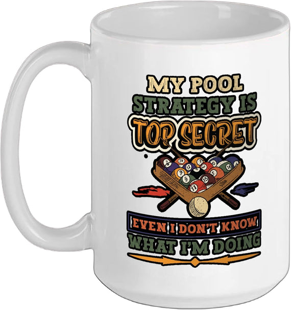 My Pool Strategy Is Top Secret Funny Pool Ceramic Mug