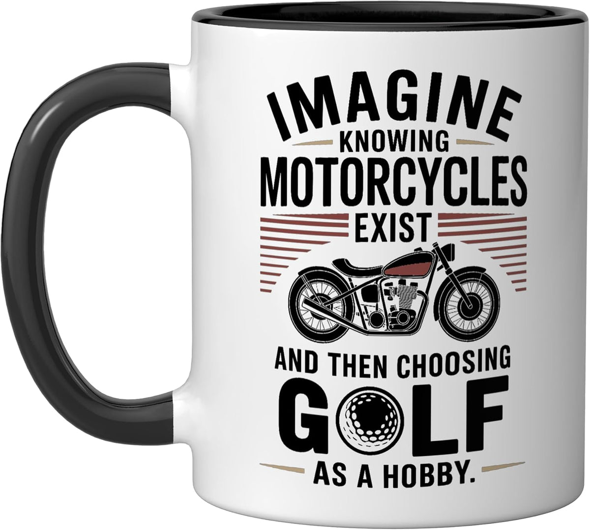 Imagine Motorcycles Exist Chopper Club Motorcycle Biker Ceramic Mug