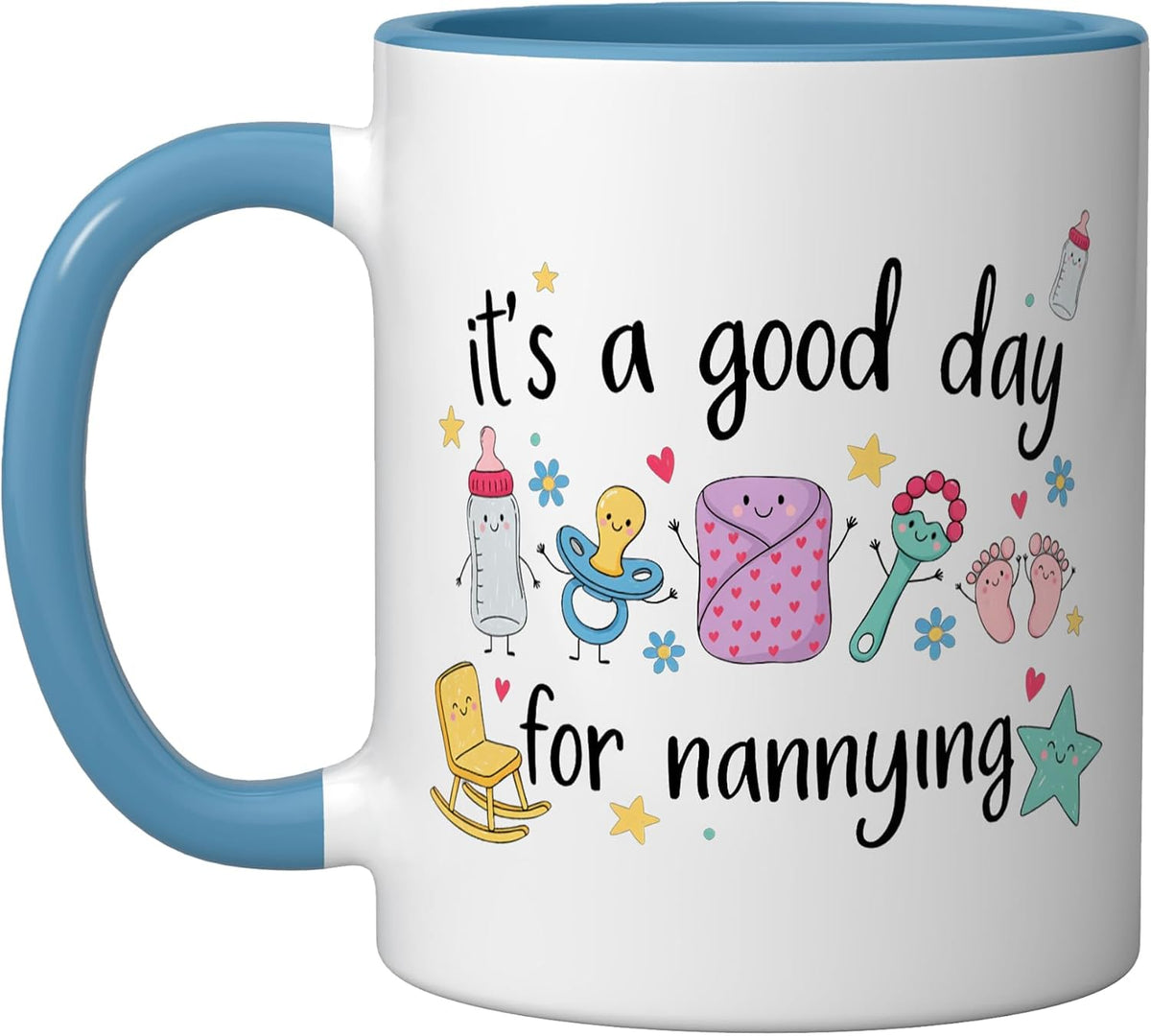 It Is A Good Day For Nannying Baby Items Ceramic Mug
