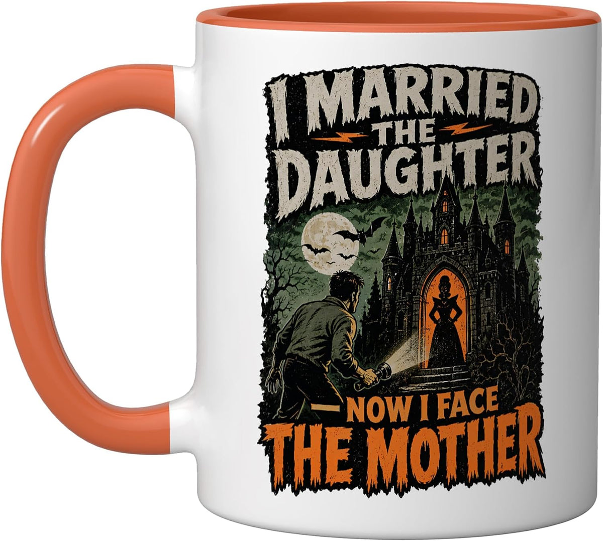 I Married The Daughter Now I Face The Mother Ceramic Mug