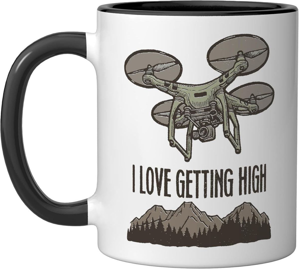 Funny Drone Pilot I Love Getting High Mountain Ceramic Mug