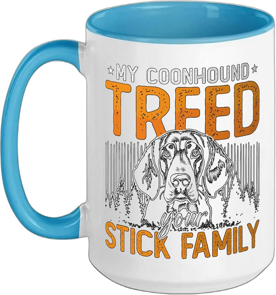 My Coonhound Treed Stick Family Animal Lover Ceramic Mug